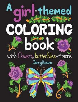 Paperback A Girl-Themed Coloring Book with Flowers, Butterflies and More Book