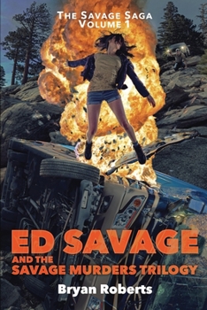 Ed Savage and the Savage Murders Trilogy - Book #1 of the Savage Saga