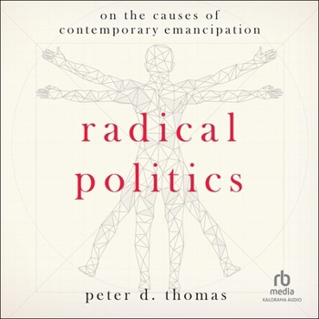 Audio CD Radical Politics: On the Causes of Contemporary Emancipation Book