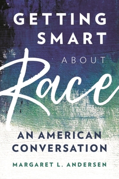 Paperback Getting Smart about Race: An American Conversation Book