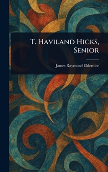 Hardcover T. Haviland Hicks, Senior Book