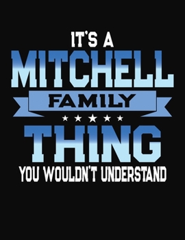 Paperback It's A Mitchell Family Thing You Wouldn't Understand: 2068 Monthly Planner and Organizer Book