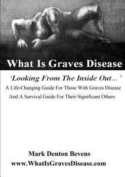 Paperback What Is Graves Disease: Looking from the inside out Book