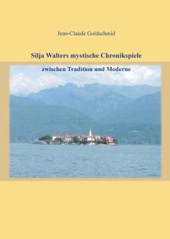 Paperback Silja Walters Mystische Chronikspiele: Zwischen Tradition Und Moderne [German] Book