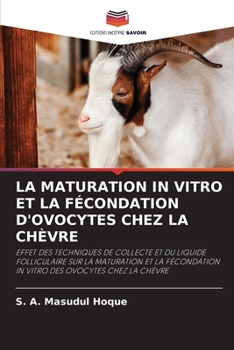 Paperback La Maturation in Vitro Et La Fécondation d'Ovocytes Chez La Chèvre [French] Book