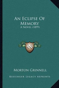 Paperback An Eclipse Of Memory: A Novel (1899) Book