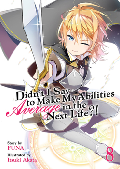 Paperback Didn't I Say to Make My Abilities Average in the Next Life?! (Light Novel) Vol. 8 Book
