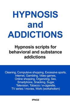 Paperback Hypnosis and Addictions: Hypnosis scripts for behavioral and substance addictions Book