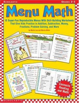 Paperback Menu Math: Super-Fun Reproducible Menus with Skill-Building Worksheets That Give Kids Practice in Addition, Subtraction, Money, F Book