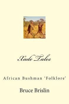 Paperback Xade Tales: African Bushman 'Folklore' Book