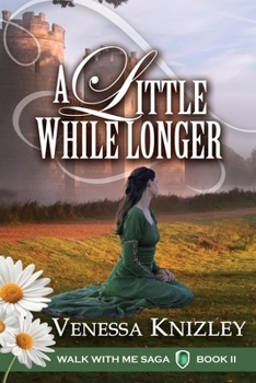 A Little While Longer - Book #2 of the Walk With Me