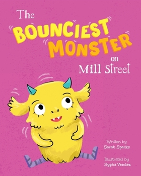 Paperback The Bounciest Monster on Mill Street Book