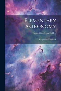 Paperback Elementary Astronomy; a Beginner's Text-book Book