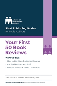 Paperback Your First 50 Book Reviews: ALLi's Guide to Getting More Reader Reviews Book