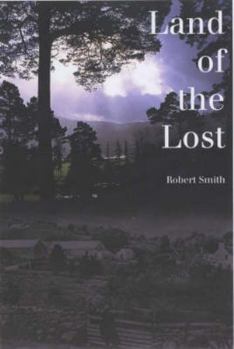 Hardcover Land of the Lost: Exploring the Vanished Townships of the North-East of Scotland Book