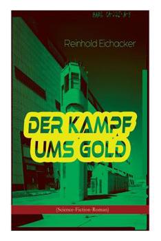 Der Kampf Ums Gold (Science-Fiction-Roman) - Book #3 of the Walter Werndt