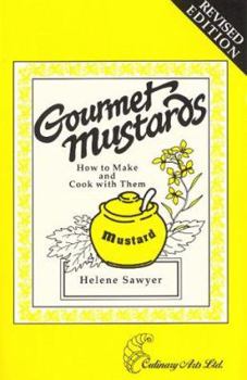 Paperback Gourmet Mustards: How to Make and Cook Them Book