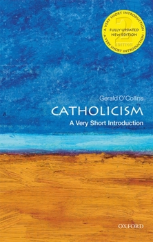 Catholicism: A Very Short Introduction: A Very Short Introduction (Very Short Introductions) - Book  of the Oxford's Very Short Introductions series