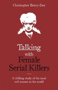 Paperback Talking With Female Serial Killers Book