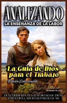 Paperback Analizando la Enseñanza de la Labor: La Guía de Dios para el Trabajo [Spanish] Book