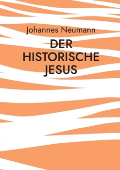 Paperback Der historische Jesus: Die Biographie, die Botschaft, die Überlieferung [German] Book