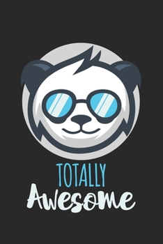 Totally Awesome Panda: Calendar, weekly planner, diary, notebook, book 105 pages in softcover. One week on one double page. For all appointments, ... to take down and not forget. For 52 weeks.