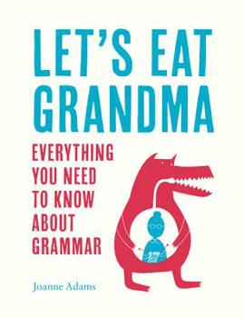 Hardcover Let's Eat Grandma: Everything You Need to Know about Grammar Book