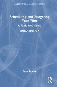 Hardcover Scheduling and Budgeting Your Film: A Panic-Free Guide Book