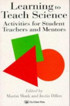 Paperback Learning To Teach Science: Activities For Student Teachers And Mentors Book