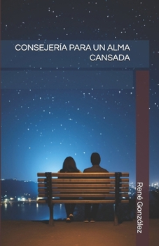 Paperback Consejería Para Un Alma Cansada [Spanish] Book