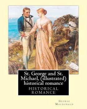 St. George & St. Michael (George MacDonald Original Works) - Book #9 of the Hero Returns (Paperback)