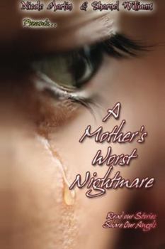 Paperback A Mother's Worst Nightmare...Read Our Stories, Share Our Angels Book