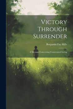 Victory Through Surrender; A Message Concerning Consecrated Living