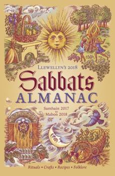 Paperback Llewellyn's 2018 Sabbats Almanac: Samhain 2017 to Mabon 2018 Book