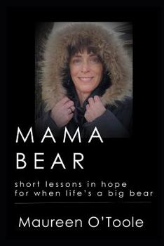 Paperback Mama Bear: Short Lessons in Hope for When Life's a Big Bear Book