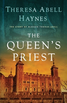 The Queen's Priest: The Story of Blessed Thomas Abell