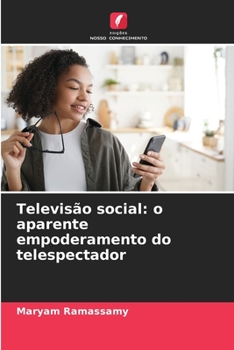 Paperback Televisão social: o aparente empoderamento do telespectador [Portuguese] Book