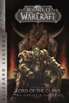 Lord of the Clans - Book #2 of the WarCraft