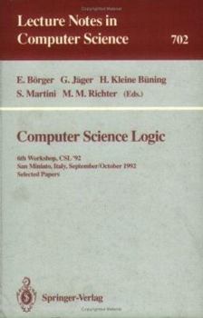 Paperback Computer Science Logic: 6th Workshop, Csl'92, San Miniato, Italy, September 28 - October 2, 1992. Selected Papers Book