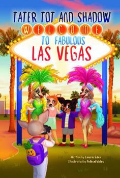 Tater Tot and Shadow Welcome to Fabulous Las Vegas, Children's Book