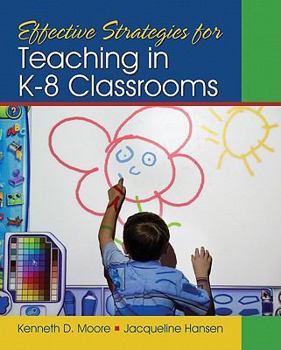 Paperback Effective Strategies for Teaching in K-8 Classrooms Book