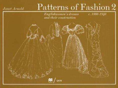 Paperback Patterns of Fashion 2 Englishwomen's Dresses & Their Construction C. 1860-1940 Book