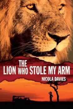 Hardcover The Lion Who Stole My Arm Book