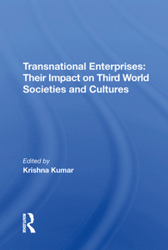 Transnational Enterprises: Their Impact on Third World Societies and Cultures