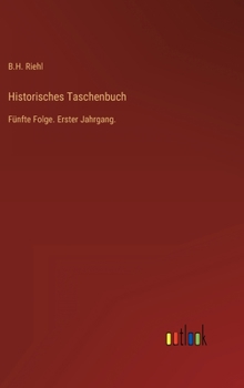 Hardcover Historisches Taschenbuch: Fünfte Folge. Erster Jahrgang. [German] Book