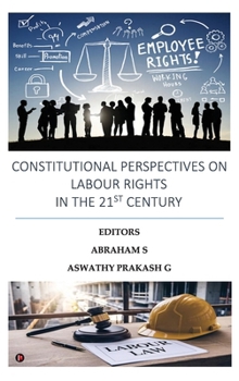 Constitutional Perspectives on Labour Rights in the 21st Century