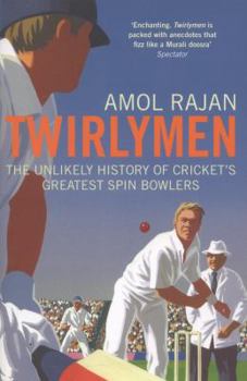 Paperback Twirlymen: The Unlikely History of Cricket's Greatest Spin Bowlers Book
