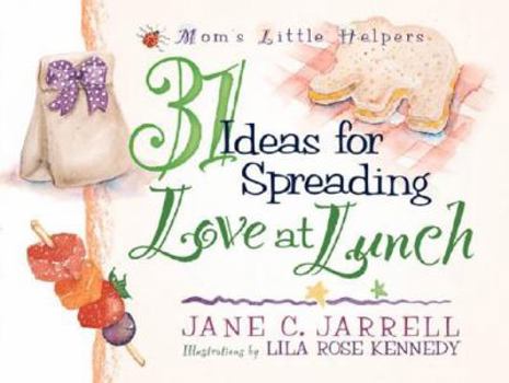 Hardcover 31 Ideas for Spreading Love at Lunch Book