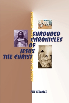 Paperback Shrouded Chronicles of Jesus the Christ Book