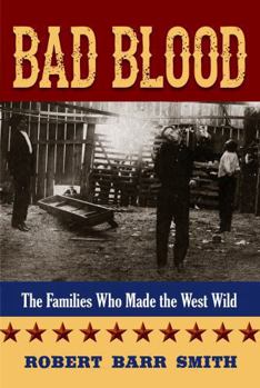 Paperback Bad Blood: The Families Who Made the West Wild Book